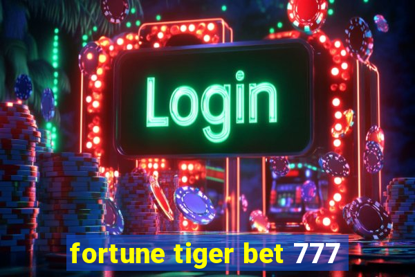 fortune tiger bet 777